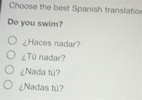 Choose the Best Spanish Translation. Do You Swim? Exploring Language, Culture, and the Art of Translation