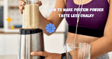 How to Make Protein Shake Less Chalky: Exploring the Art of Smooth Blends and Unexpected Connections