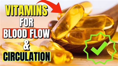 What Vitamins Are Good for Blood Flow: Exploring the Connection Between Nutrients and Circulation